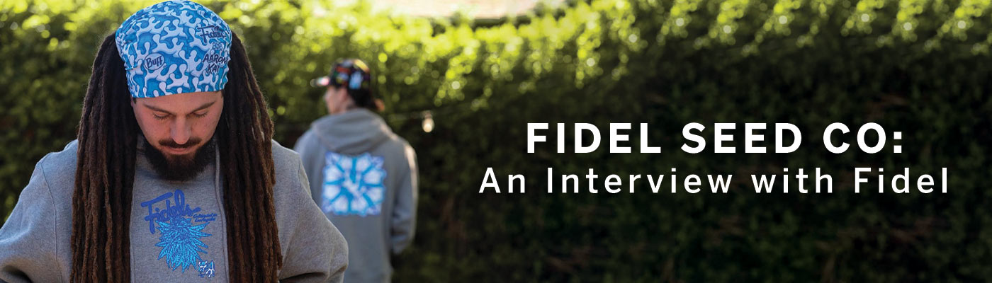 Fidel Seed Co: An Interview with Fidel