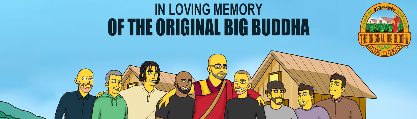 RIP Big Buddha - Forever In Our Hearts