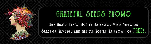 Buy Nasty Runtz, Rotten Rainbow, Mind Fuelz or Satzuma Revenge and get 2x Rotten Rainbow for Free.