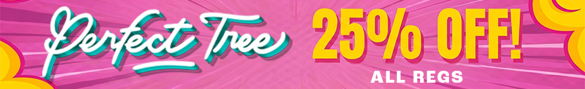 Save 25% on all Perfect Tree Regular strains!