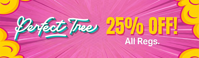 Save 25% on all Perfect Tree Regular strains!